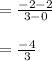 = \frac{-2-2}{3-0}\\\\= \frac{-4}{3}\\\\