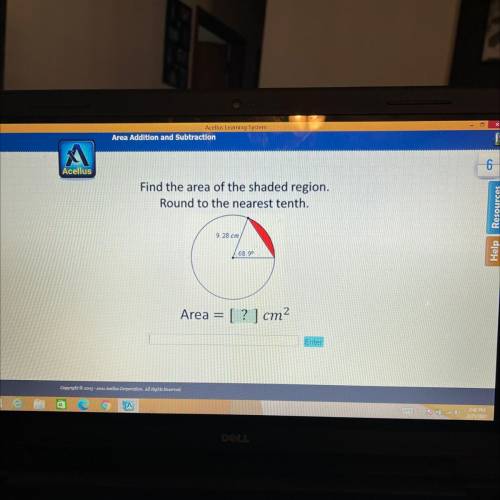Acellus

Find the area of the shaded region.
Round to the nearest tenth.
9.28 cm
68.90
Area = [ ?