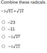 Combine these radicals.
–23
–11