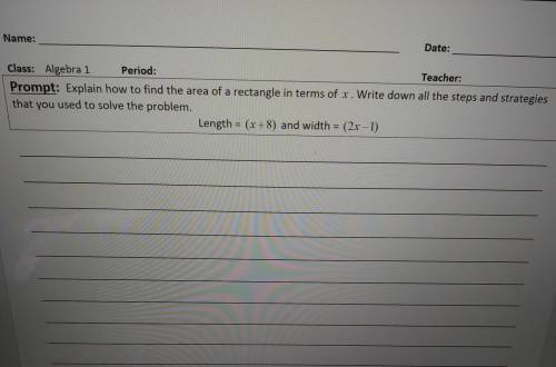 Explain how to find the area of a rectangle in terms of x. Write down all the steps and strategies