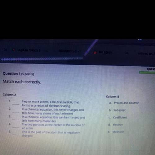 Column A
 

Column
1
Proton and neutron
Be Subscript
3
Two or more atoms a neutral particle, that
f