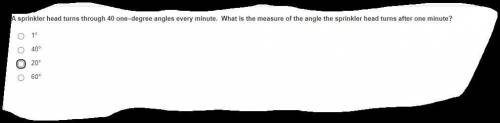 A sprinkler head turns through 40 one–degree angles every minute. What is the measure of the angle