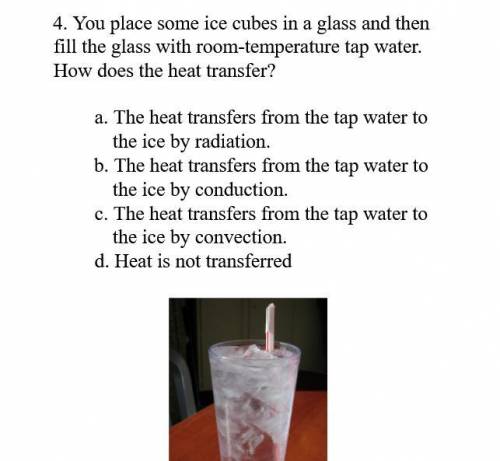 You place some ice cubes in a glass and then fill the glass with room-temperature tap water. How do
