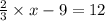 \frac{2}{3} \times x-9=12