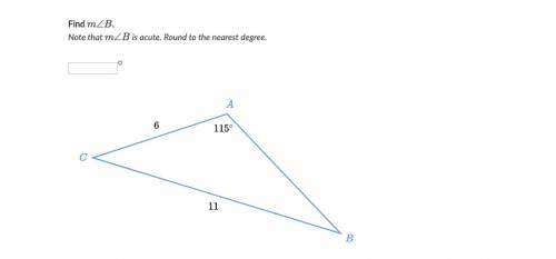 Find m\angle Bm∠Bm, angle, B.

Note that m\angle Bm∠Bm, angle, B is acute. Round to the nearest de