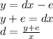 y = dx - e \\ y  + e = dx \\ d =  \frac{y + e}{x}