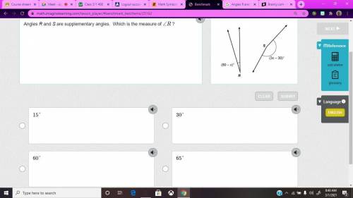 Angles R and S are supplementary angles. Which is the measure of ∠R ?