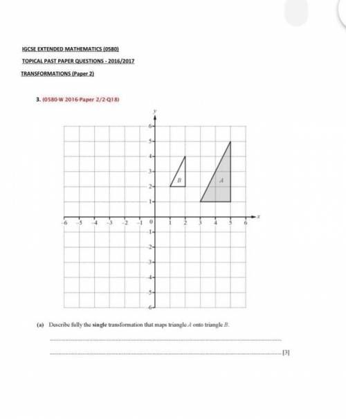 A) Describe fully the single transformation that maps Triangle A onto Triangle B​