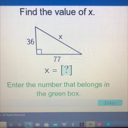 Find the value of x.
x = 
Enter the number that belongs in
the green box.