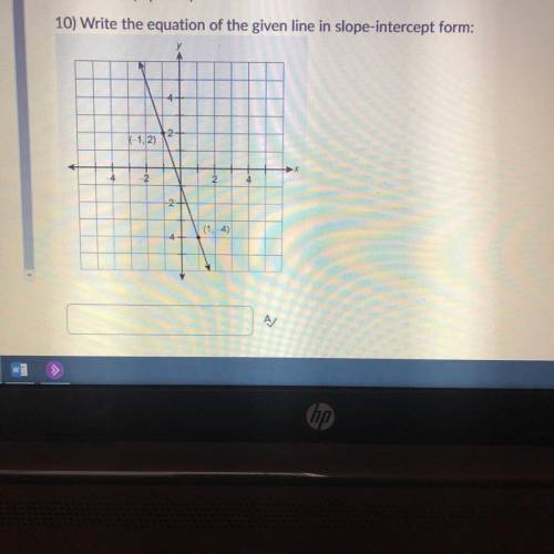 PLZ HELP ASAP
Write the equation of the given line in slope-intercept form: