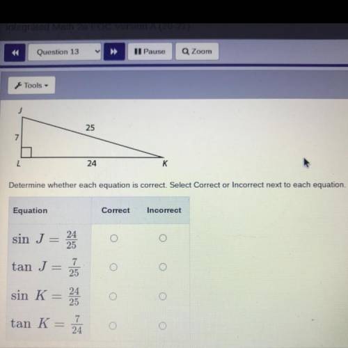 Consider JKL below. Determine whether each equation is correct. Select correct or incorrect next to