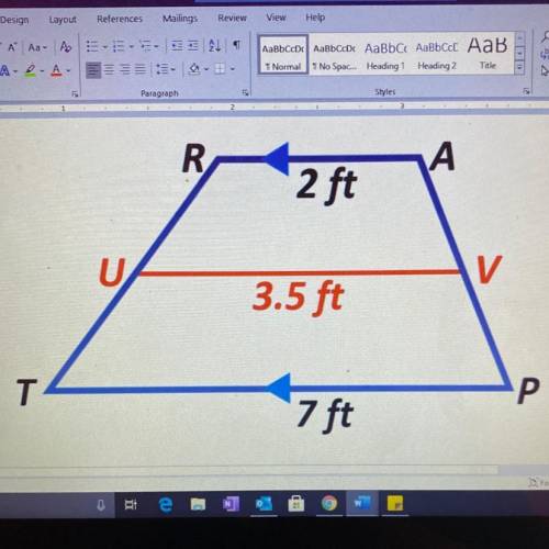 In trapezoid TRAP, the parallel bases are TP and RA

Is UV the midline of trapezoid TRAP? Why or w