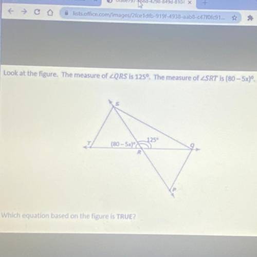 Look at the figure. The measure of < QRS is 125 degrees. The measurement of < SRR is (80-5x)