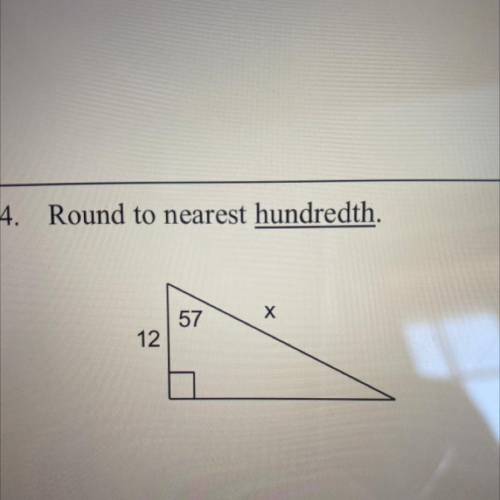 Round to nearest hundredth.
57
X
12