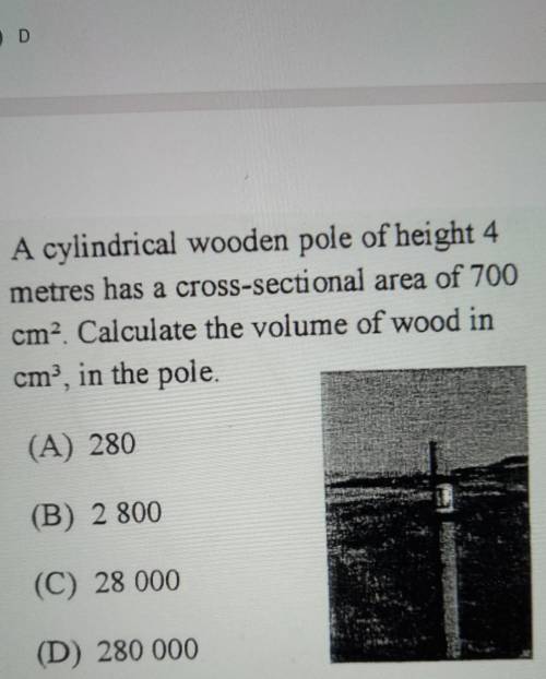 A cylindrical wooden pole of height 4 meters has a cross-sectional area of ​​700 cm². Calculate the
