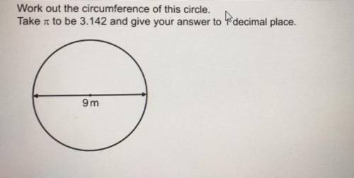 Work out the circumference of this circle.

Take it to be 3.142 and give your answer to decimal pl