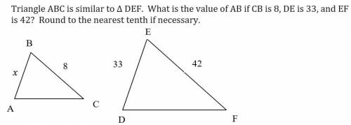 Triangle ABC is simmilar to DEF. What is the value of AB if CB is 8, DE is 33, and EF is 42?