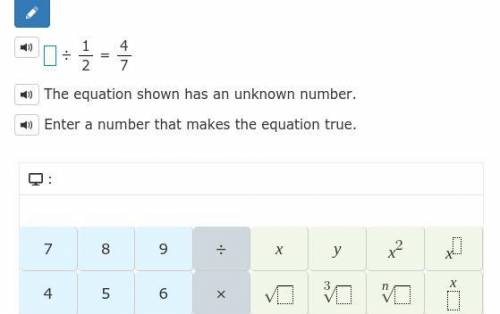 The equation shown has an unknown number.
Enter a number that makes the equation true