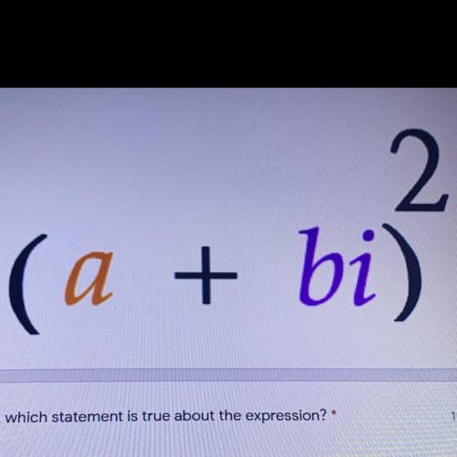 If a=b=8, which statement is true about the expression?

The expression has no imaginary part.
O T
