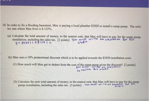 PLEASE HELP :In order to fix a flooding basement, Max is paying a local plumber $3920 to install a