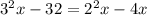 {3}^{2}x - 32 =  {2}^{2}x - 4x