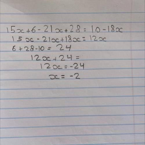 Solve this equation:

3 (5x + 2) - 7 (3x - 4) = (5 - 9x) 2
I need step by step explanation with det