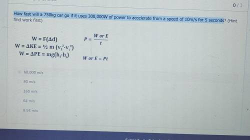 how fast will a 750kg car go if it uses 300,00w of power to accelerate fr a speed of 10m/s for 5 se