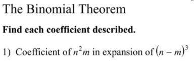 Find each coefficient described.

The image below is the question I'm having trouble with :)It's n