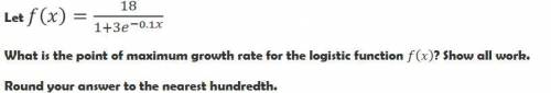 HELP! please explain how to solve the point of maximum growth rate for the logistic function?!?? I'