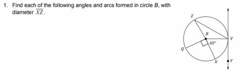 Find angle YVB?

a. 85
b. 90
c. 95
d. 70
Find angle VZX?
a. 65
b. 80
c. 32.5
d. 35
Find arc VX?
a.