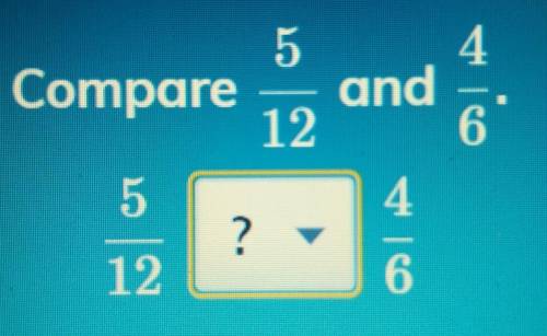 Compare these two fractions ​