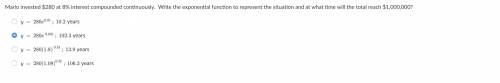 Mario invested $280 at 8% interest compounded continuously. Write the exponential function to repre