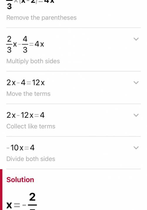 Solve for x: 2 over 3 (x − 2) = 4x. (1 point)

negative 2 over 5 
negative 5 over 2 
2 over 5 
5