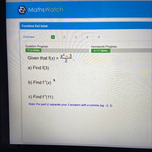 1/4 Marks

5/17 Marks
Given that f(x) = x2
x2 – 3
9
a) Find f(3)
b) Find f(x)
c) Find f'(11)