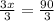 \frac{3x} {3} = \frac{90} {3}