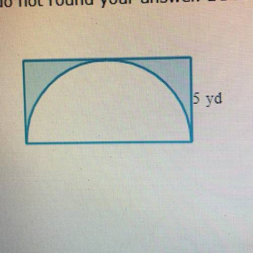 The width of the rectangle is 5yd. Find the area of the shaded region. use the correct unit