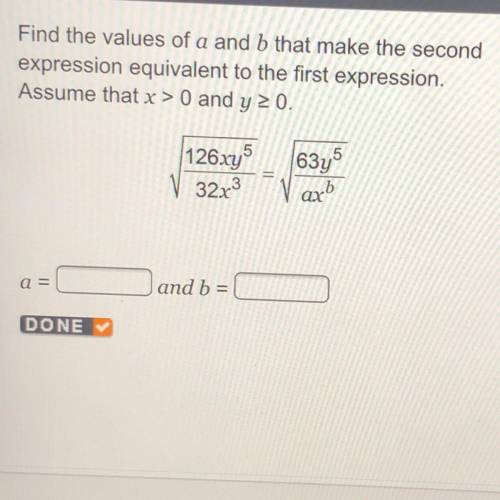 Find the values of a and b that make the second

expression equivalent to the first expression.
As