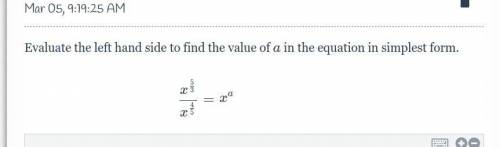 PLEASE HELP! Evaluate the left hand side to find the value of aa in the equation in simplest form.