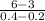 \frac{6-3}{0.4-0.2}