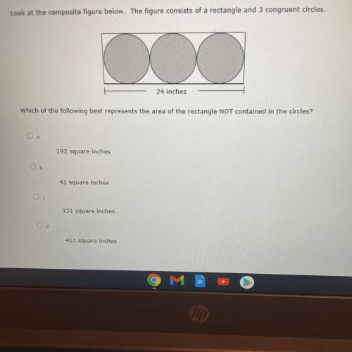 Look at the composite figure below. The figure consists of a rectangle and 3 congruent circles. Whi