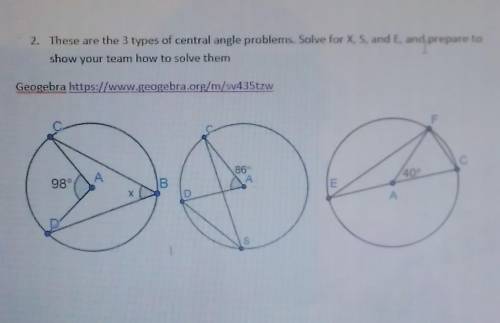 2. These are the 3 types of central angle problems. Solve for X, S, and E, and prepare to show your