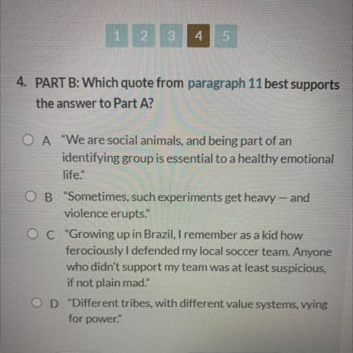 4. PART B: Which quote from paragraph 11 best supports
the answer to Part A?