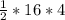 \frac{1}{2}*16*4