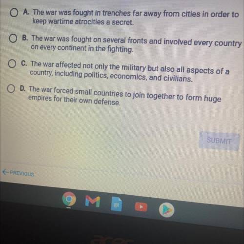 Which of the following statements best describes the impact of total war

during World War I?
fram