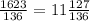 \frac{1623}{136} =11\frac{127}{136}