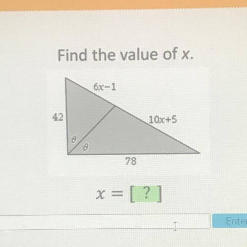 Find the value of x.
6x-1
42
10x+5
a
78
x = [?]