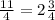 \frac{11}{4}  = 2 \frac{3}{4}