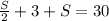 \frac{S}{2}+3 + S = 30