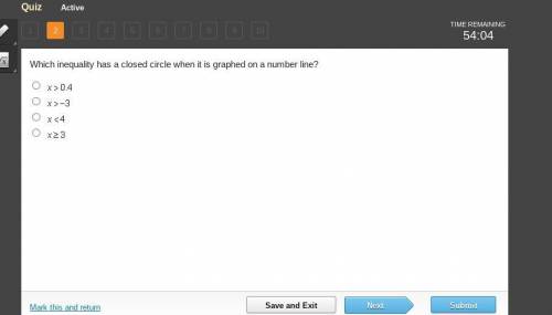 I NEED AN ANSWER ASAP PLZZZ!!!

Which inequality has a closed circle when it is graphed on a numbe