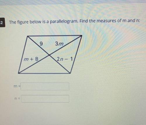 The figure below is a parallelogram. Find the measures of the m and n
